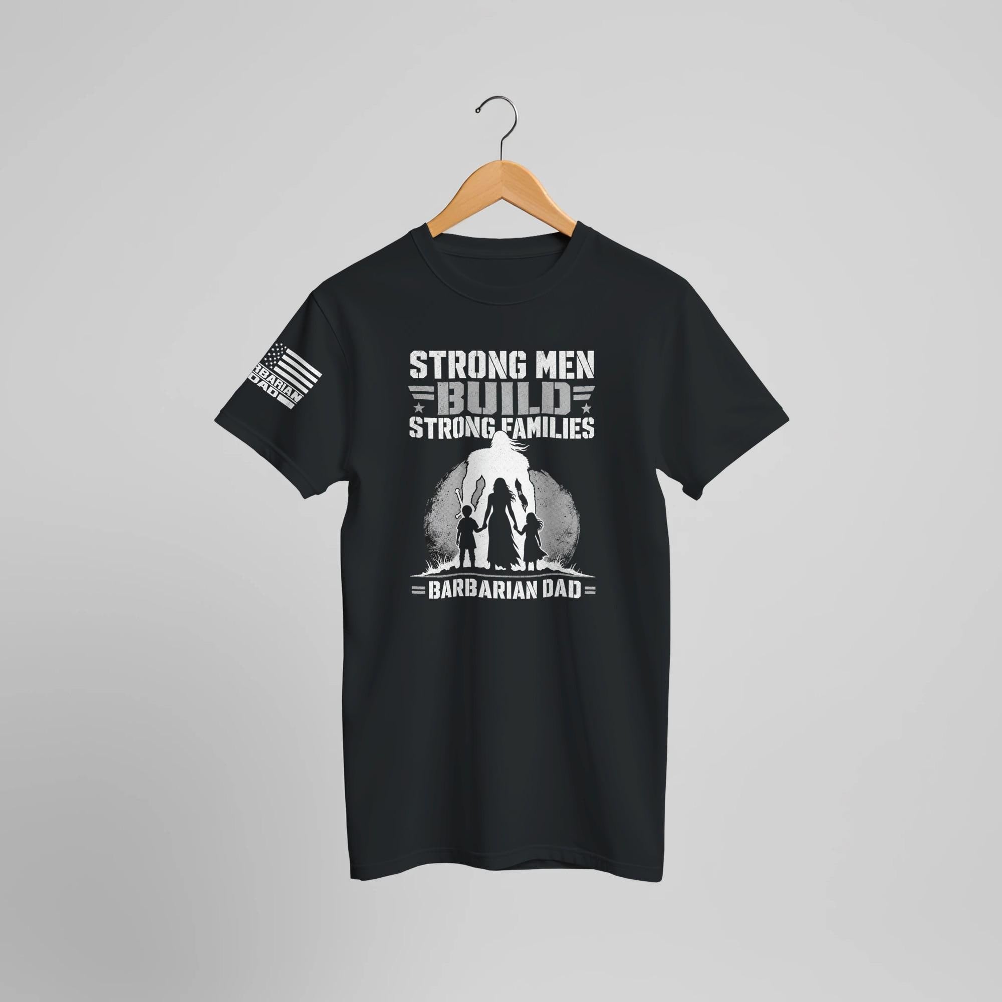 Strong Men Build Strong Families T-Shirt | Fatherhood Leadership Tee