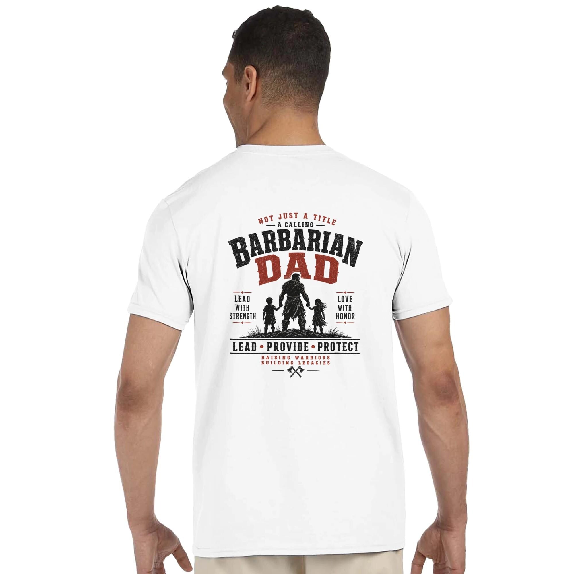 Barbarian Dad T-Shirt, Provide Protect Lead, Fatherhood Strength Apparel