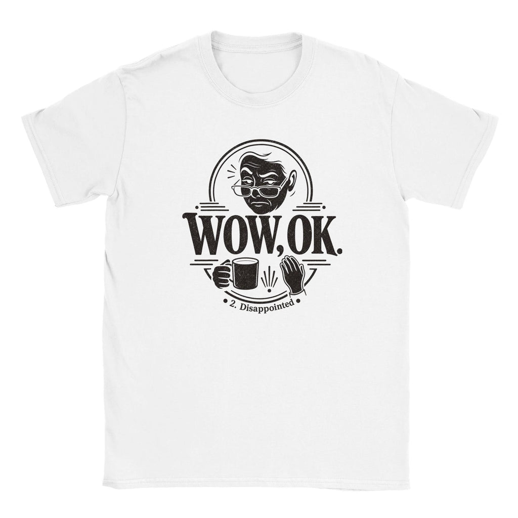 WOW OK 2 Disappointment T-Shirt – Viral Meme Graphic Tee