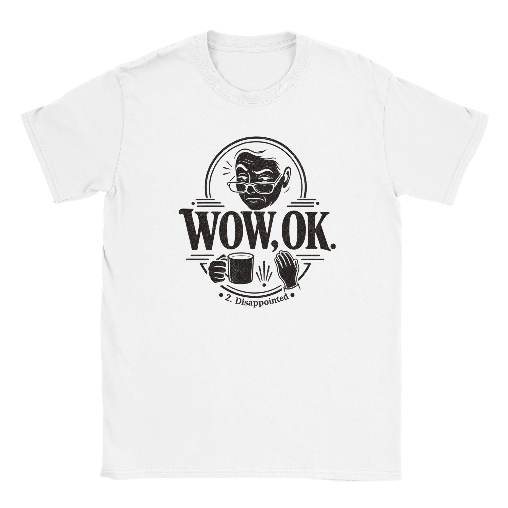 WOW OK 2 Disappointment T-Shirt – Viral Meme Graphic Tee