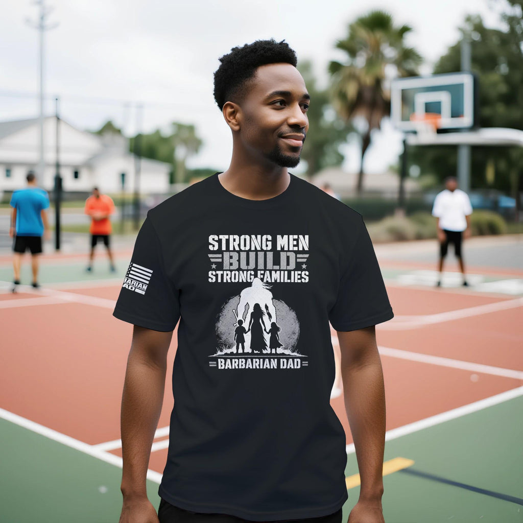 Strong Men Build Strong Families T-Shirt | Fatherhood Leadership Tee