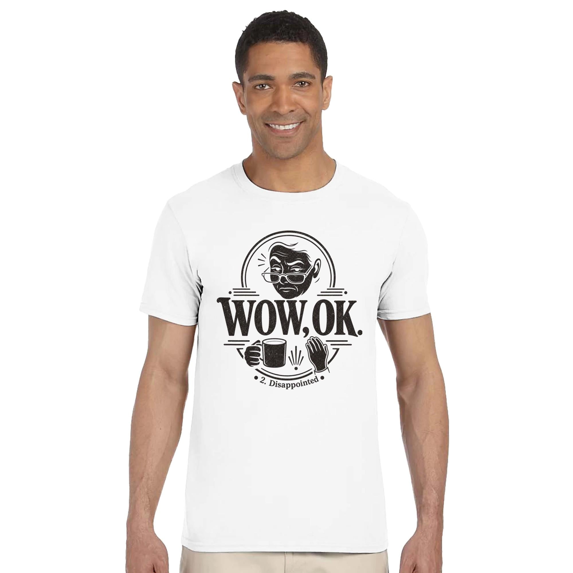 WOW OK 2 Disappointment T-Shirt – Viral Meme Graphic Tee