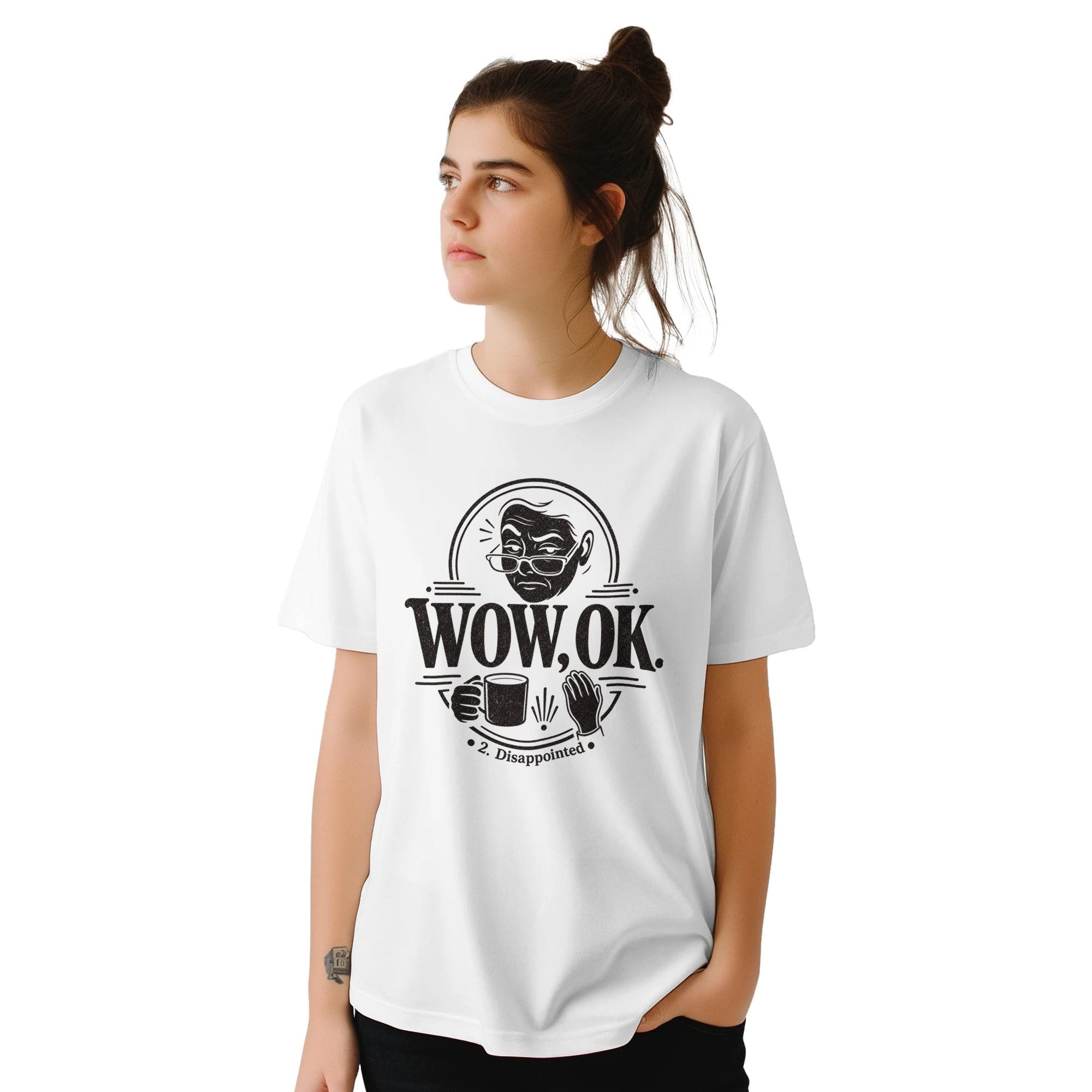 WOW OK 2 Disappointment T-Shirt – Viral Meme Graphic Tee